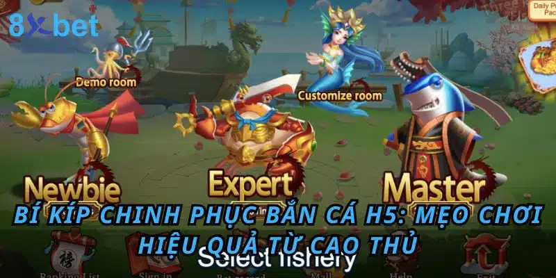 Bí kíp chinh phục Bắn Cá H5: Mẹo chơi hiệu quả từ cao thủ